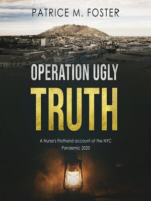 cover image of Operation Ugly Truth Nurse Firsthand account of the NYC Pandemic 2020